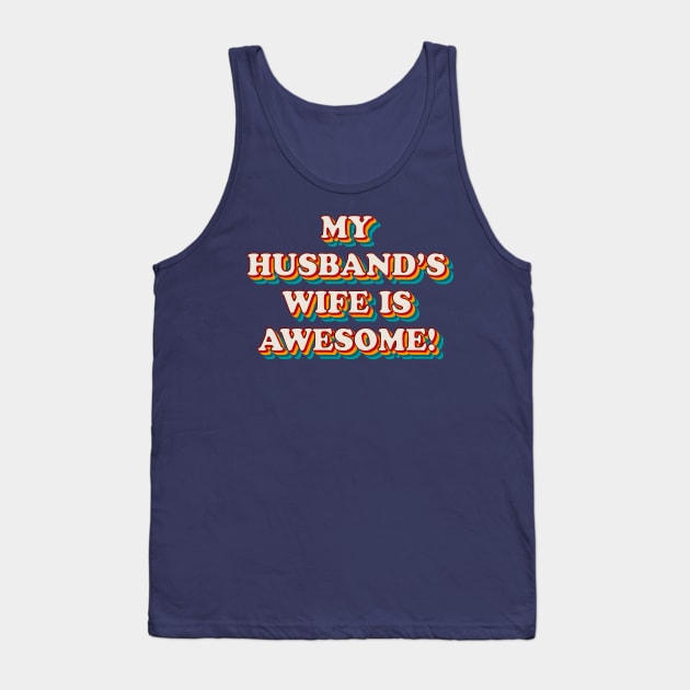 My Husband’s Wife is Awesome Tank Top by n23tees